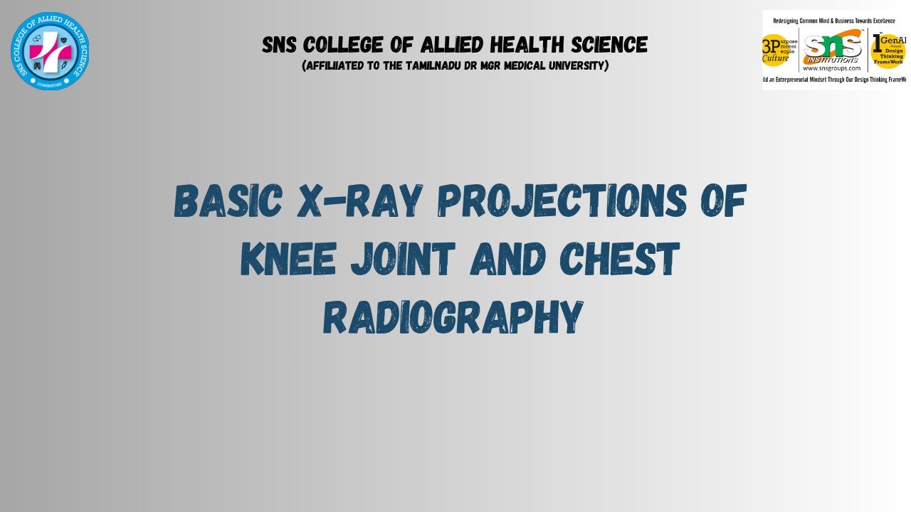BASIC X-RAY PROJECTIONS OF KNEE JOINT AND CHEST/CLINICAL RADIOGRAPHY ...