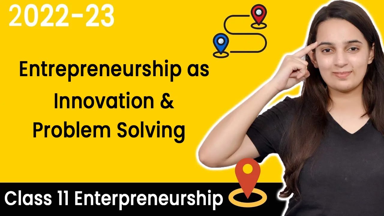 entrepreneurship as innovation and problem solving class 11 notes