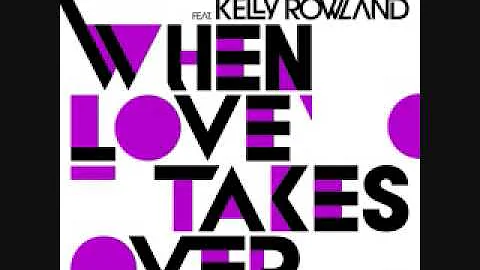 When Love Takes Over - David Guetta Featuring Kelly Rowland .