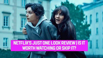 Netflix’ Just One Look recensie | Is het de moeite waard om te kijken of over te slaan?