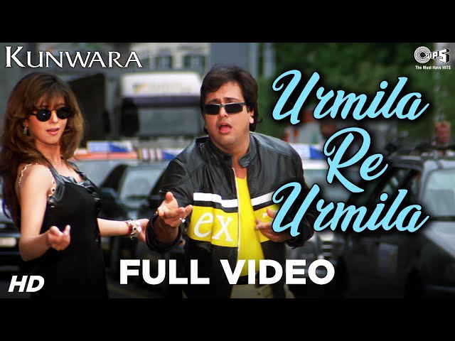 Urmila Re Urmila Full Video - Kunwara | Govinda u0026 Urmila Matondkar | Sonu Nigam, Alka Yagnik class=