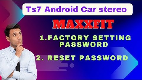 factory setting password and reset password of TS7 Android Car stereo//TS7 All password