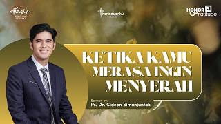 Ps. Dr. Gideon Simanjuntak "KETIKA KAMU MERASA INGIN MENYERAH" | Women Ministry (2 JUNI 26 - 11.00)