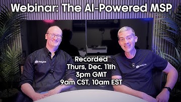 The AI-Powered MSP - Practical Ways to Leverage AI In Your MSP Today