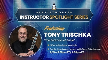Tony Trischka: The Bedrocks of Banjo | Instructor Spotlight Series | ArtistWorks