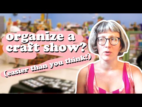 How to Organize Your Own Craft Show | Tips for How to Plan a Vendor Show or Craft Fair