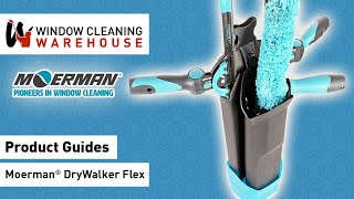 Moerman® DryWalker Flex - Product Guides | Window Cleaning Warehouse