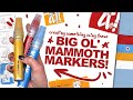 USING MASSIVE MAMMOTH MARKERS! (in other words, they are not smol)