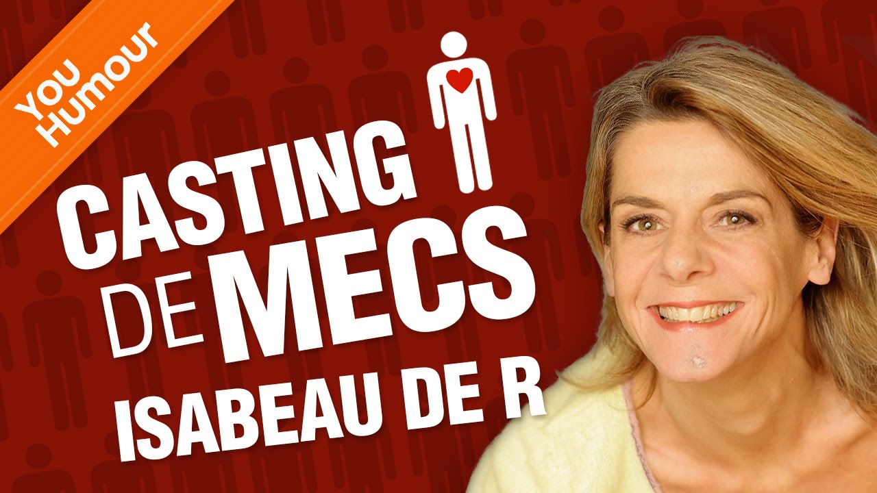 ISABEAU DE R - Casting de mecs