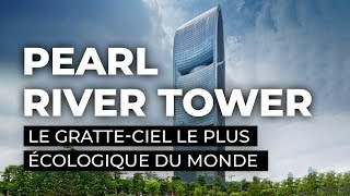 Pearl River Tower, le gratte-ciel le plus écologique du monde