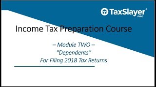 Filing Dependents  TaxSlayer Pro Income Tax Preparation Course (Module 2, Part 1)