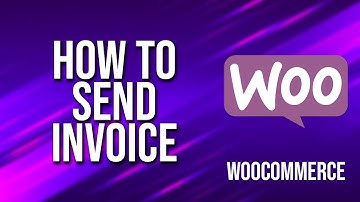 How To Send Invoice WooCommerce Tutorial