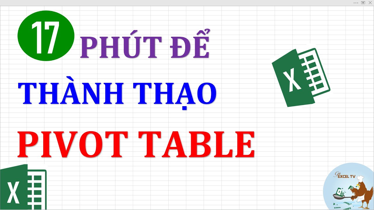 Thành Thạo Pivot Table Excel Trong 17 Phút