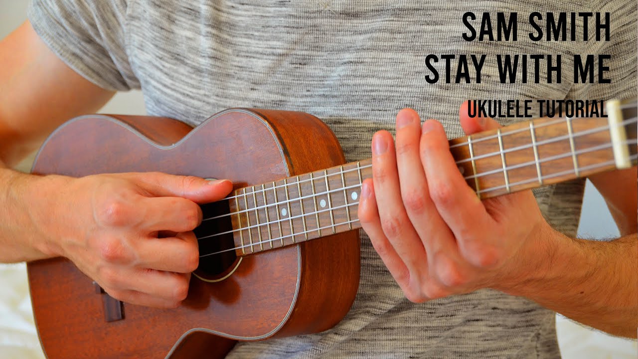 tyveri forslag Engel Sam Smith – Stay With Me EASY Ukulele Tutorial With Chords / Lyrics -  YouTube
