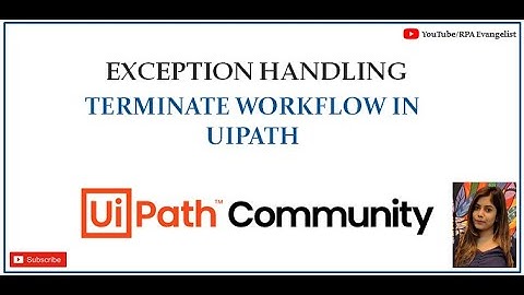 Exception Handling - Part 4 | Use of Terminate Workflow in Exception Handling | UiPath