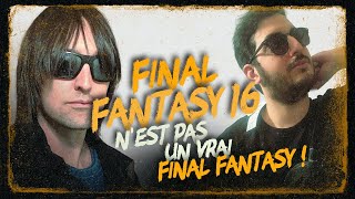 FINAL FANTASY XVI N'EST PAS UN VRAI FINAL FANTASY