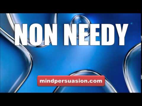 Non Neediness   Release Worry and Dependence   Open To Abundance