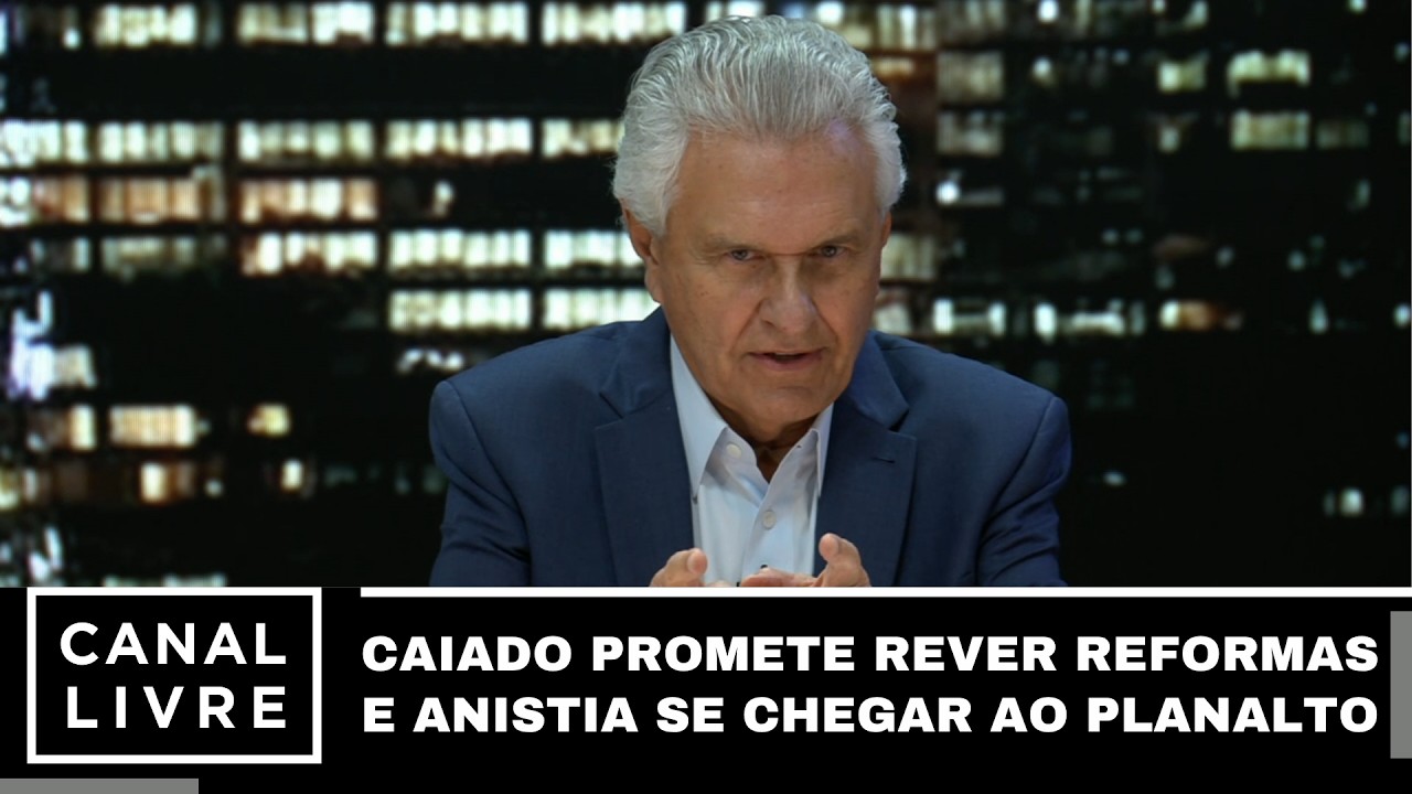Caiado promete rever reformas, anistia e lei antiterrorismo se chegar ao Planalto | Canal Livre