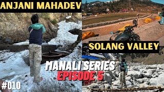 Nange Pair Baraf Par | Anjani Mahadev | Solang Vally | Jabalpur to Manali Ep.5 | Vlog #010 | 2024