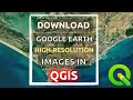 How to download highresolution satellite images using qgis plugin a comprehensive guide