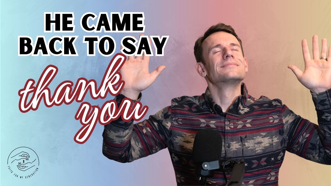 He came back to say Thank You! He came back to say Thank You!