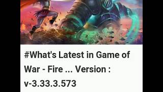 Latest Updates in Game of War - Fire Age Android App Version 3.33.3.573 | Free Download | News screenshot 4