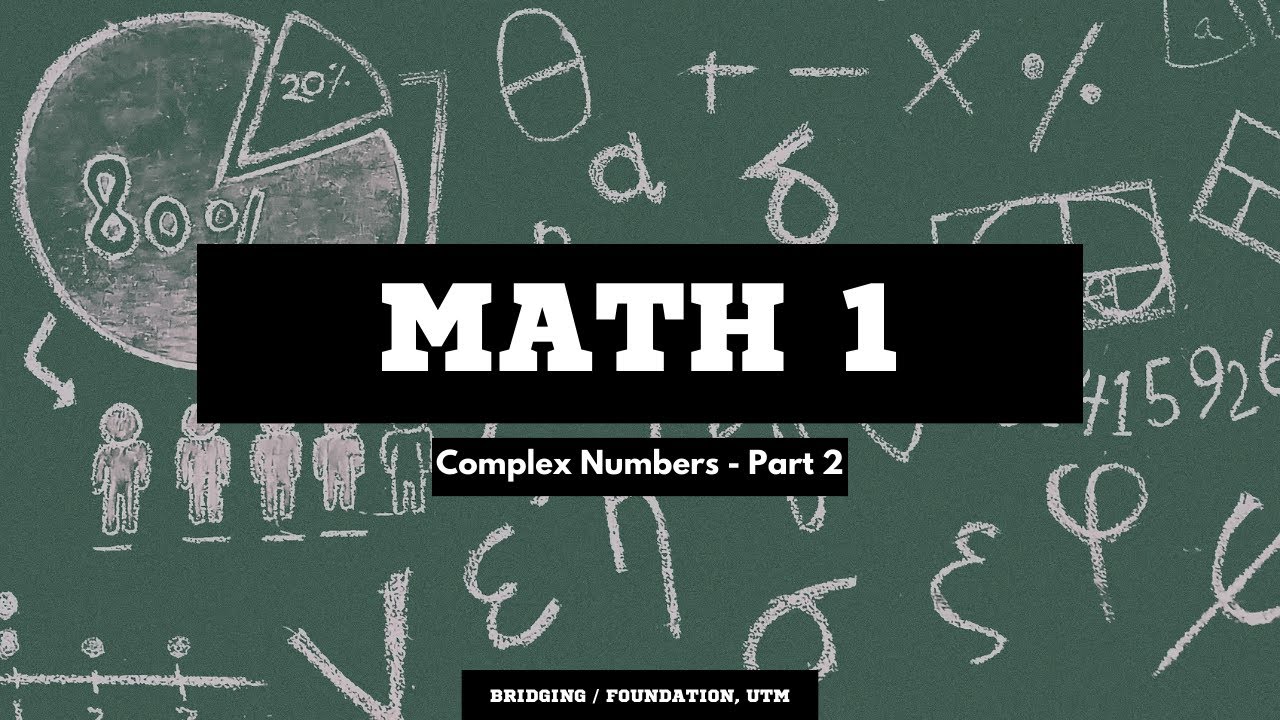 Mathematics 1 - Complex Numbers Part 2 - YouTube