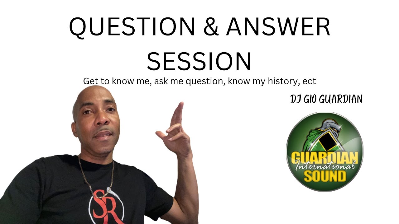 QUESTION & ANSWER SESSION - DJ GIO GUARDIAN