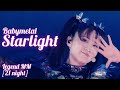 Babymetal Starlight | Live compilation | Legend MM [21 night] at Yokohama Arena 3.3.2024