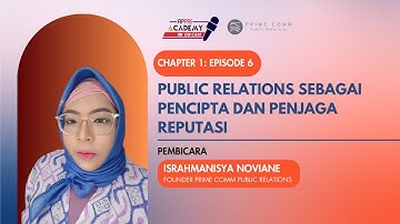 [APPRI ACADEMY ON CAM] PR. SEBAGAI PENCIPTA DAN PENJAGA REPUTASI - ISRAHMANISYA NOVIANE