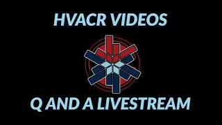 HVACR VIDEOS Q AND A LIVESTREAM (originally aired 02/09/26)