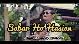 Jhon Kennedy Nadeak - Sabar Ho Hasian ( LDR )  Lyric cipt Hans Situmorang