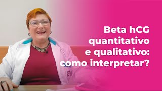 Beta hCG quantitativo e qualitativo: principais diferenças entre eles e como interpretar?