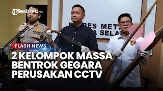 Perusakan CCTV Berujung Pembacokan hingga Bentrokan 2 Kelompok Massa di Jaksel