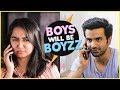 Boys Will Be Boys feat. Ayush Mehra | MostlySane