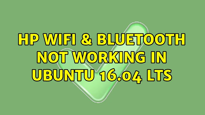 HP Wifi & Bluetooth not working in Ubuntu 16.04 LTS