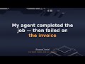 My agent completed the job — then failed on the invoice