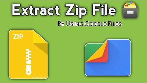 How to Extract zip File | By Using Google Files