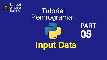 Belajar Python Dasar | 05. Input Data