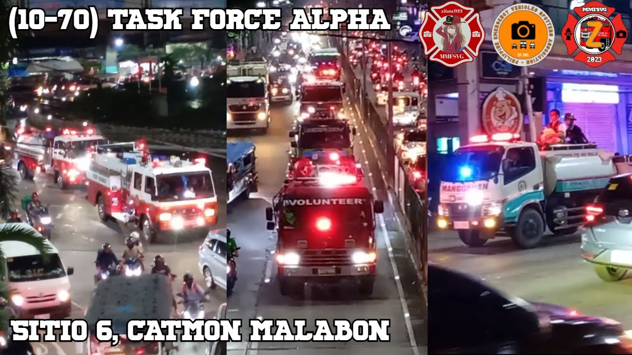 (10-70) TASK FORCE ALPHA - FIRETRUCKS RESPONDING TO SITIO 6, CATMON MALABON