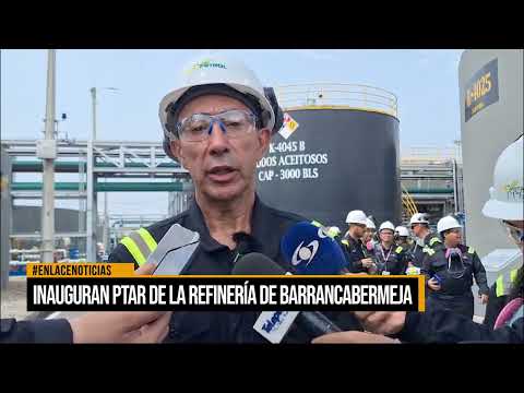 Inauguran PTAR de la refinería de Barrancabermeja
