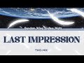 GUNDAM-W Endless Waltz Theme Song - LAST IMPRESSION by TWO-MIX (FULL) Lyrics English/Romaji/Japanese
