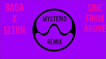 Lady Gaga and Elton John - Sine From Above (Mysterio Remix)