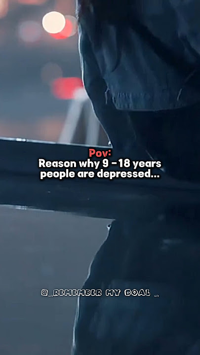 reason why 9-18 years people are depressed.✨💔#aesthetic#viral#request#fyp#sad#relatable#trending
