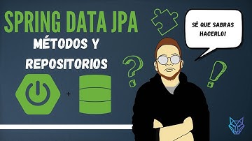 3. Spring Data JPA | Entendiendo Métodos y Repositorios