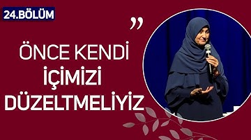 Saliha Erdim ile Huzurlu Aile Sohbetleri 24.Bölüm | Önce Kendi İçimizi Düzeltmeliyiz