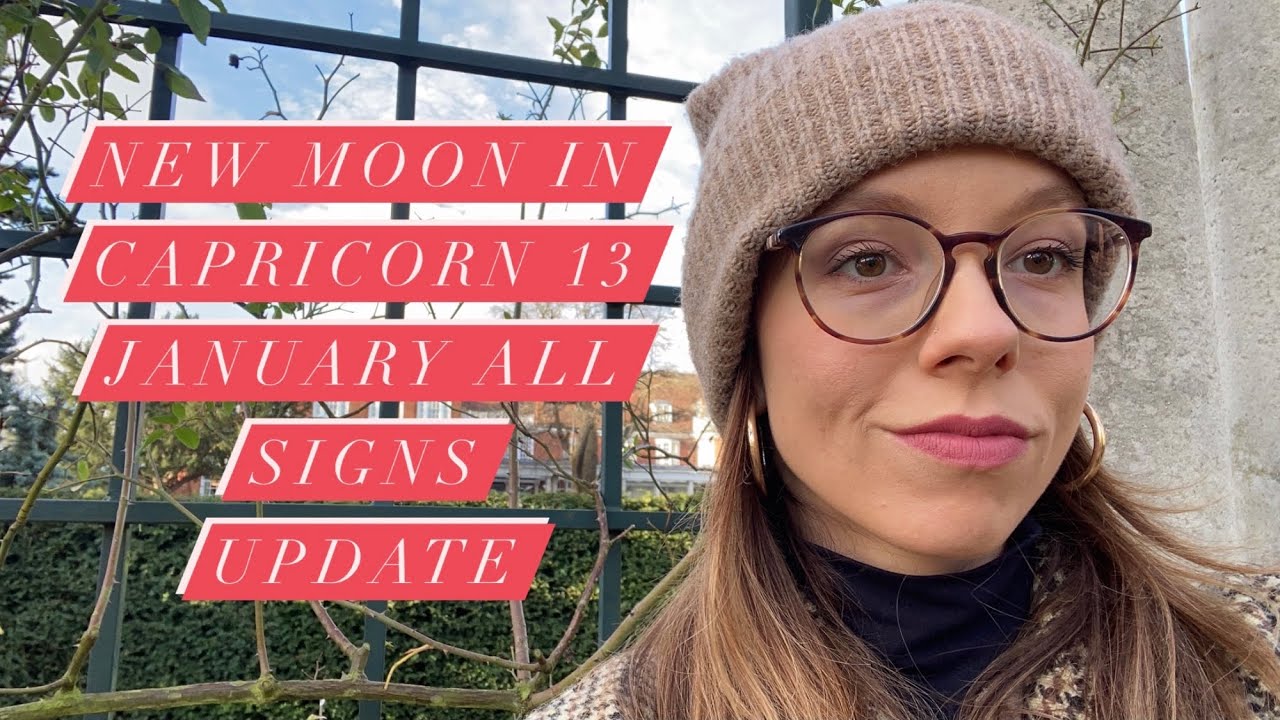 NEW MOON IN CAPRICORN 13 January All Signs Update: New Reality Kicking ...