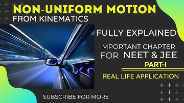 Non Uniform Motion Application of Calculus |Kinematics| 2021 Part 1 NEET