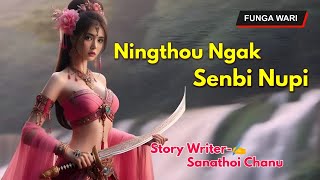 Ningthou Ngak Senbi Nupi || Phunga Wari || Record Panthoi Mangang || Story✍ Sanathoi Chanu ||