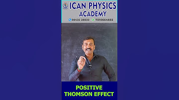⚡📘 Positive Thomson Effect ⚡ #icanphysicsacademy